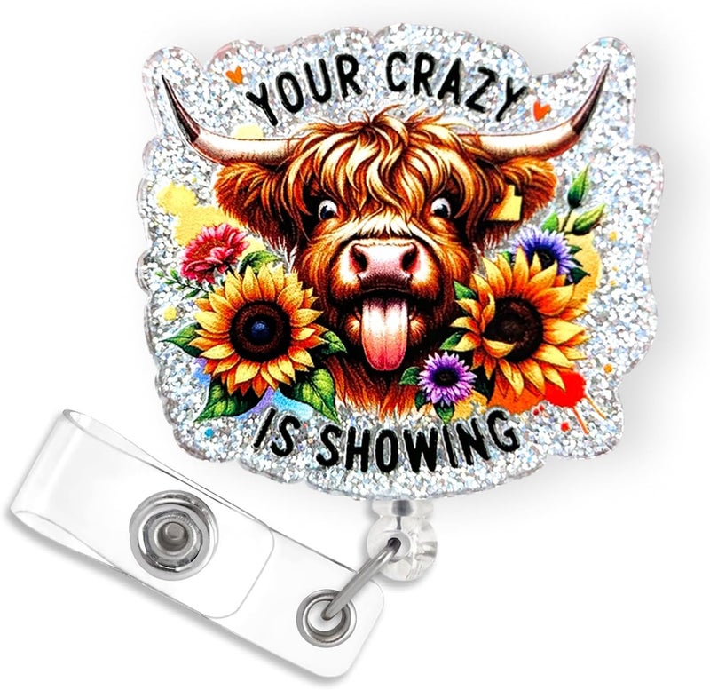 Bydevia Your Crazy is Showing Highland Cow Badge Reel Retractable, Funny Nurse Badge Accessories, Highland Cow Badge Holder with Alligator Clip & 24” Durable Nylon Cord for Nurse Nursing RN CNA & Office Staff - Image 1